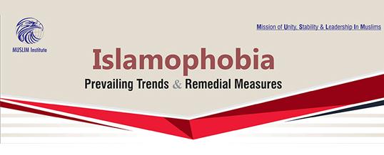 Round Table Discussion on Islamophobia: Prevailing Trends and Remedial Measures
